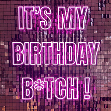 Charger l'image dans la galerie, Néon "It's my birthday b*tch"