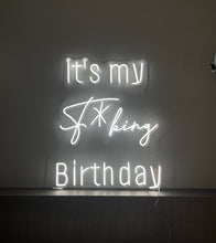 Charger l&#39;image dans la galerie, Néon « It’s my f*king birthday » 
